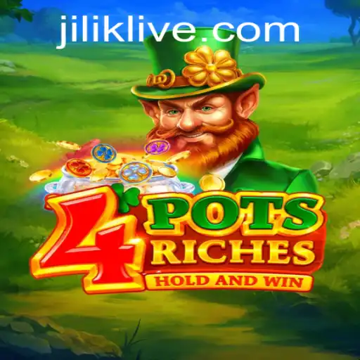 Exploring the World of 4potsriches: An Engaging Journey into JILIK's Latest Creation